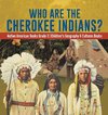 Who Are the Cherokee Indians? | Native American Books Grade 3 | Children's Geography & Cultures Books