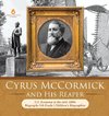 Cyrus McCormick and His Reaper | U.S. Economy in the mid-1800s | Biography 5th Grade | Children's Biographies