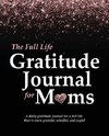 The Full Life Gratitude Journal for Moms