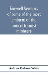 Farewell sermons of some of the most eminent of the nonconformist ministers