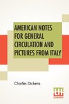 American Notes For General Circulation And Pictures From Italy
