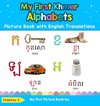 My First Khmer Alphabets Picture Book with English Translations
