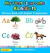 My First Esperanto Alphabets Picture Book with English Translations