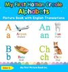 My First Haitian Creole Alphabets Picture Book with English Translations