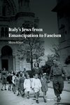 Italy's Jews from Emancipation to Fascism