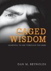 Caged Wisdom