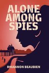 Alone Among Spies