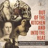 Out of the Kitchen and Into the Heat | 5 Brave Women of the American Revolutionary War | Social Studies Grade 4 | Children's Government Books