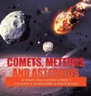 Comets, Meteors and Asteroids | Science Space Books Grade 3 | Children's Astronomy & Space Books
