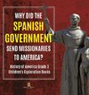 Why Did the Spanish Government Send Missionaries to America? | History of America Grade 3 | Children's Exploration Books