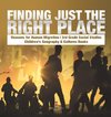 Finding Just the Right Place | Reasons for Human Migration | 3rd Grade Social Studies | Children's Geography & Cultures Books