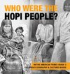 Who Were the Hopi People? | Native American Tribes Grade 3 | Children's Geography & Cultures Books