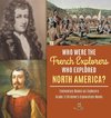 Who Were the French Explorers Who Explored North America? | Elementary Books on Explorers | Grade 3 Children's Exploration Books