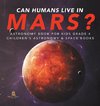Can Humans Live in Mars? | Astronomy Book for Kids Grade 4 | Children's Astronomy & Space Books