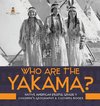 Who Are the Yakama? | Native American People Grade 4 | Children's Geography & Cultures Books