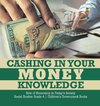 Cashing in Your Money Knowledge | Role of Economics in Today's Society | Social Studies Grade 4 | Children's Government Books