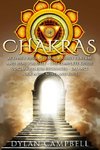 Chakras - Activate Your Internal Energy Centers and Heal Yourself