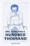 One, None and a Hundred Thousand