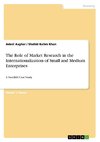 The Role of Market Research in the Internationalization of Small and Medium Enterprises