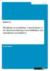 Weiblicher Journalismus. Unterschiede in der Berichterstattung von weiblichen und männlichen Journalisten