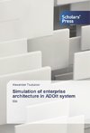 Simulation of enterprise architecture in ADOit system
