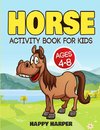 Horse Activity Book For Kids Ages 4-8