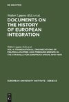 Documents on the History of European Integration, Vol 4, Transnational Organizations of Political Parties and Pressure Groups in the Struggle for European Union, 1945-1950