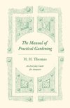 The Manual of Practical Gardening - An Everyday Guide for Amateurs