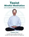 Taoist Mindful Meditation and complementary Qi Gong exercises