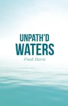 Unpath'd Waters