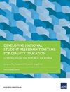 Developing National Student Assessment Systems for Quality Education