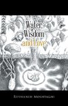 Water, Wisdom and Love