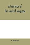 A grammar of the Sanskrit language