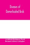 Diseases of domesticated birds
