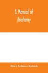 A manual of anatomy