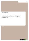 Is International Law an European Construct?