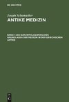 Antike Medizin, Band 1, Die naturphilosophischen Grundlagen der Medizin in der griechischen Antike