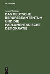 Das deutsche Berufsbeamtentum und die parlamentarische Demokratie