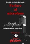 Parlare al microfono - Corso di Speaker Radiofonico e di Radiocronista Sportivo