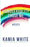 Homosexuality Chose Me