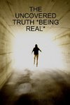 The Uncovered Truth *Being Real*