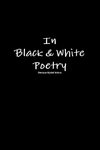 In Black & White Poetry