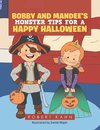 Bobby and Mandee's                                         Monster Tips for a Happy Halloween