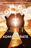 Grace to Administrate