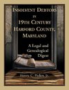 Insolvent Debtors in 19th Century Harford County, Maryland