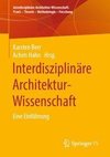 Interdisziplinäre Architekturwissenschaft