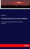 Fire-Burial Among Our German Forefathers