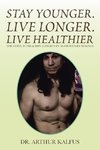 Stay Younger. Live Longer. Live Healthier