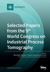 Selected Papers from the 9th World Congress on Industrial Process Tomography