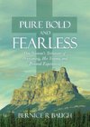 Pure Bold and Fearless